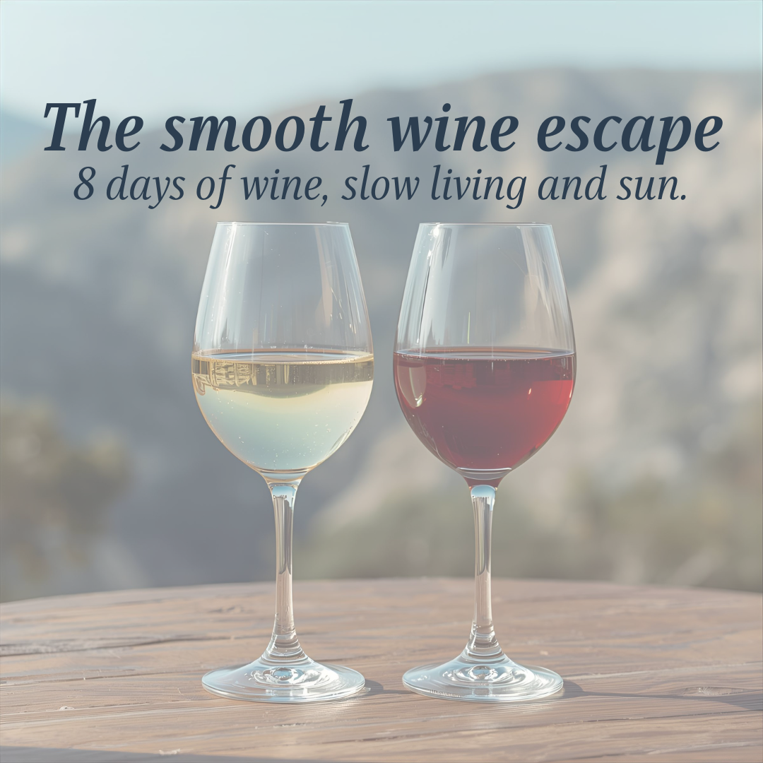 Smooth Wine Experience - 8 days full of wine, sun and slow living.